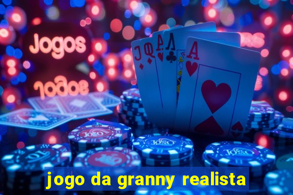 jogo da granny realista